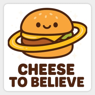 Cheese To Believe – Cute Space Burger Pun | Funny Cosmic Food Tee Magnet